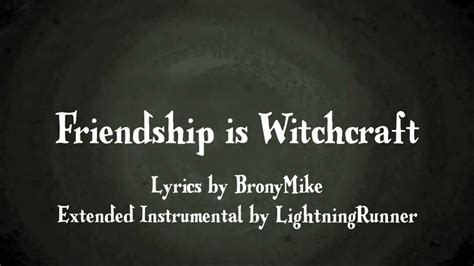 Friendship is witchraft song